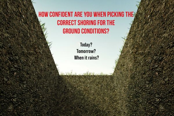 How confident are you when picking the correct shoring for the ground conditions?